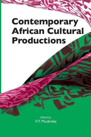 Contemporary African Cultural Productions de V. Y. Mudimbe