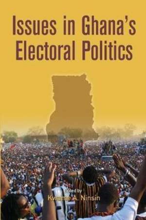 Issues in Ghana's Electoral Politics de Kwame A. Ninsin