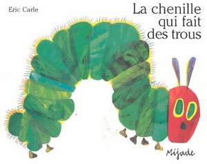 La Chenille Qui Fait Des Trous: Seconde Generation Et Comportement Linguistique de Eric Carle