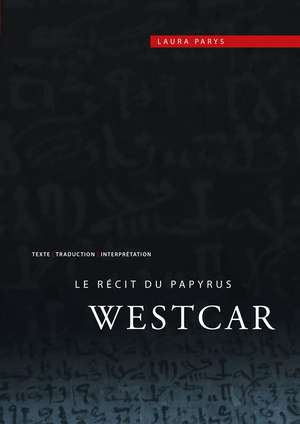 LE RECIT DU PAPYRUS WESTCAR de LAURA PARYS