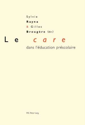 Le Care Dans L'Education Prescolaire: 1971 - Tome II (1er Juillet-31 Decembre) de Sylvie Rayna