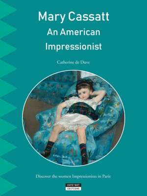 de Duve, C: Mary Cassatt, an American Impressionist