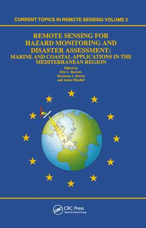 Remote Sensing for Hazard Monitoring and Disaster Assessment: Marine and Coastal Applications in the Mediterranean Region de Eric C Barrett