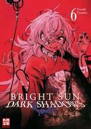 Bright Sun - Dark Shadows - Band 6 de Yasuki Tanaka