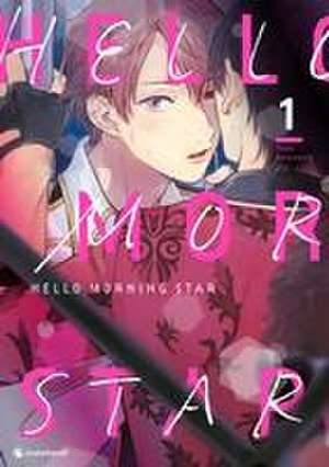 Hello Morning Star - Band 1 de Tomo Kurahashi