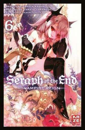 Seraph of the End 06 de Takaya Kagami