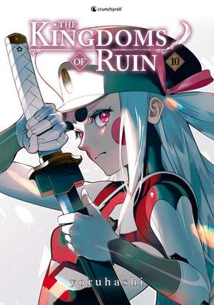 The Kingdoms of Ruin - Band 10 de Yoruhashi