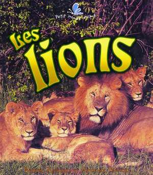 Les Lions de Bobbie Kalman