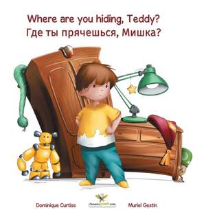 Where are you hiding, Teddy? - &#1043;&#1076;&#1077; &#1090;&#1099; &#1087;&#1088;&#1103;&#1095;&#1077;&#1096;&#1100;&#1089;&#1103;, &#1052;&#1080;&#1 de Dominique Curtiss