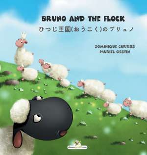 Bruno and the flock - &#12402;&#12388;&#12376;&#29579;&#22269;(&#12362;&#12358;&#12371;&#12367;)&#12398;&#12502;&#12522;&#12517;&#12494; de Dominique Curtiss