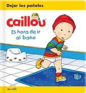 Caillou: Es Hora de IR Al Baño de Joceline Sanschagrin