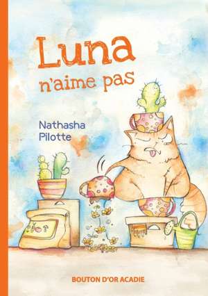 Luna n'aime pas de Nathasha Pilotte