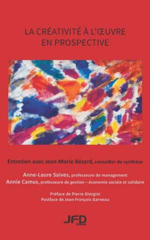 La créativité à l'oeuvre en prospective, Entretien avec Jean-Marie Bézard, conseiller de synthèse de Annie Camus