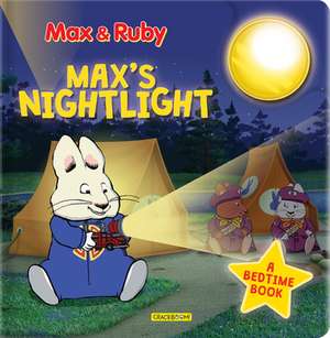 Max & Ruby: Max's Nightlight: A Bedtime Book de Anne Paradis