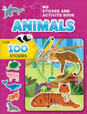 My Sticker and Activity Book: Animals: Over 100 Stickers! de Corinne Delporte