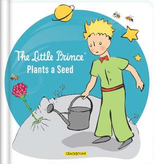 The Little Prince Plants a Seed de Carine Laforest