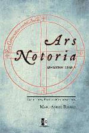 Ars Notoria: Lemegeton Livre V - l'Art Notoire du Roi Salomon de Marc-André Ricard