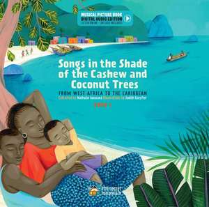 Songs in the Shade of the Cashew and Coconut Trees de Nathalie Soussana