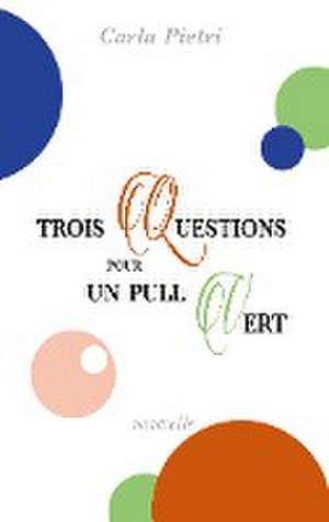 Trois questions pour un pull vert de Carla Pietri