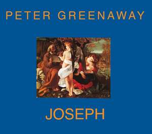 Peter Greenaway: Joseph de Peter Greenaway