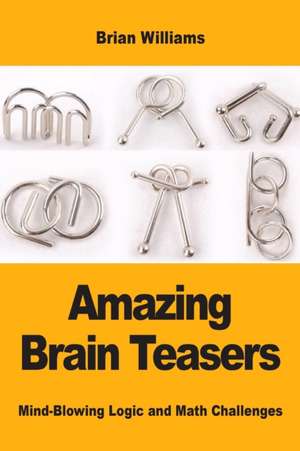 Amazing Brain Teasers de Brian Williams