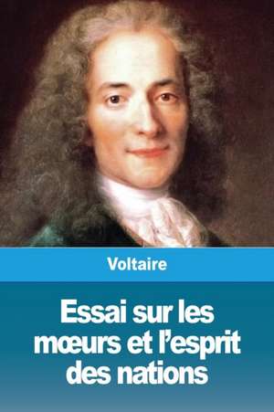 Essai sur les m¿urs et l'esprit des nations de Voltaire