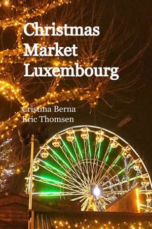 Christmas Market Luxembourg de Cristina Berna