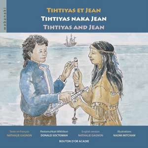 Tihtiyas et Jean / Tihtiyas naka Jean / Tihtiyas and Jean de Nathalie Gagnon