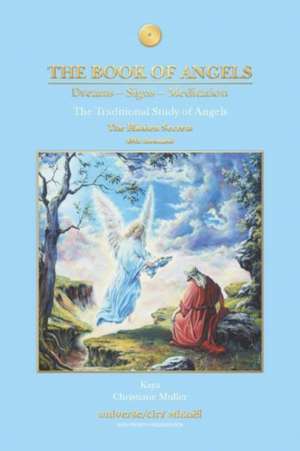 The Book of Angels: Dreams - Signs - Meditation; The Traditional Study of Angels de Kaya