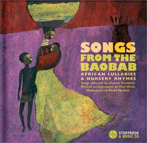 Songs from the Baobab: African Lullabies & Nursery Rhymes de Chantal Grosleziat