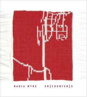 Nadia Myre: Encounters de SANDRA DYCK