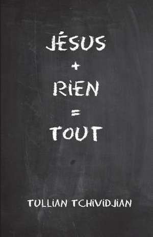 Jesus + Rien = Tout