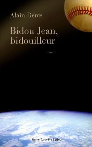 Bidou Jean, bidouilleur de Alain Denis