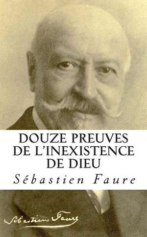 Douze Preuves de L'Inexistence de Dieu