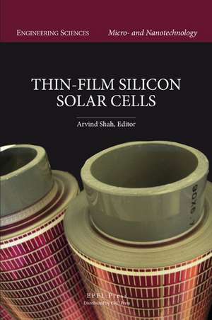 Thin–Film Silicon Solar Cells de Arvind Shah