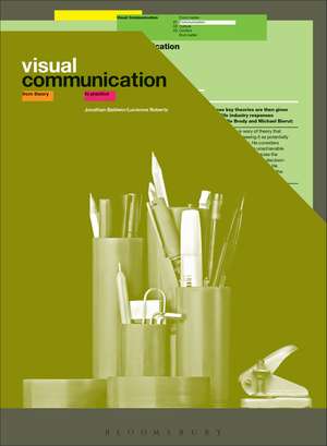 Visual Communication: From Theory to Practice de Jonathan Baldwin