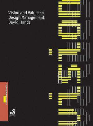 Vision & Values in Design Management de David Hands