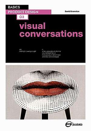 Visual Conversations: The Theory and Practice of Research for the Creative Industries de David Bramston