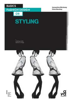 Basics Fashion Design 08: Styling de Clare Buckley