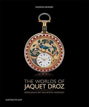 World of Jaquet Droz de Sandrine Girardier