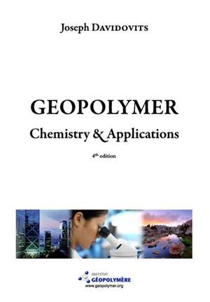 Geopolymer Chemistry and Applications, 4th Ed de Joseph Davidovits