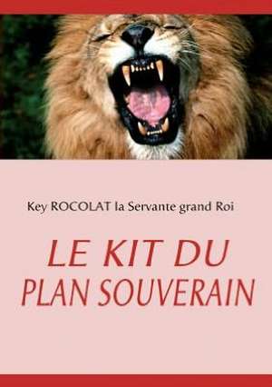 LE KIT DU PLAN SOUVERAIN de Key Rocolat