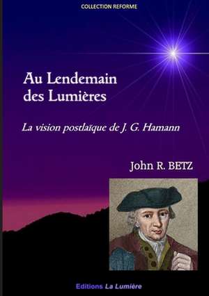 Au Lendemain des Lumières de John R. Betz