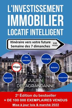 L'investissement immobilier locatif intelligent de Julien Delagrandanne