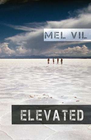 Elevated de Vil, Mel