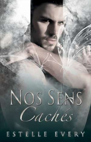 Nos Sens Cachés de Estelle Every