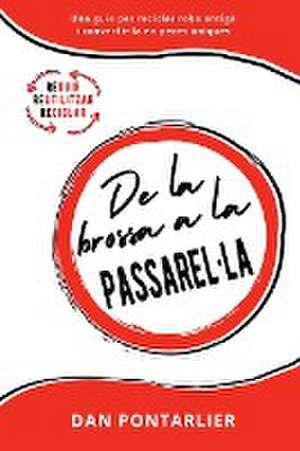 De la brossa a la Passarel·la de Dan Pontarlier