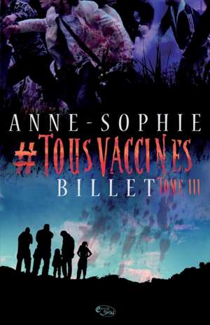 #Tousvaccinés T.3 de Anne-Sophie Billet