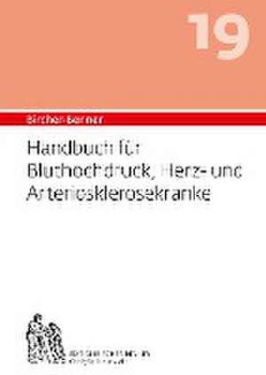 Handbuch für Bluthochdruck, Herz-und Arteriosklerosekranke de Andres Bircher