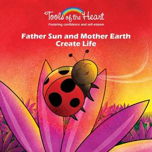 Father Sun and Mother Earth Create Life de Michèle Rappe